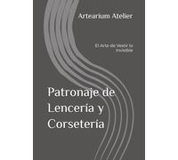 Manual de Lencería y Corsetería: El Arte de Vestir lo Invisible