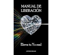 Manual de liberación: Eleva tu yo real (EL REINO OLVIDADO)