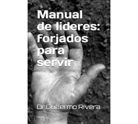 Manual de lideres: forjados para servir: Edición 2025