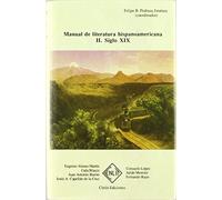 Manual de literatura hispanoamericana. Tomo II. Siglo XIX