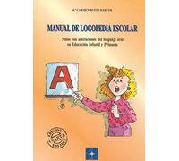 Manual de logopedia escolar: Niños con alteraciones del lenguaje oral en Educación Infantil y Primaria (Lenguaje y comunicación) - 9788478691937