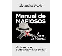Manual de Mafiosos, o mafiosos de manual: de Psicópatas, Sociópatas y otras yerbas.