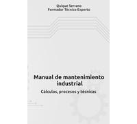 Manual de mantenimiento industrial: Cálculos, procedimientos y técnicas
