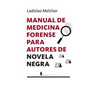 Manual de medicina forense para autores de novela negra (Manuales) – Berenice
