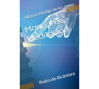 Manual de Meditación: Pedro de Alcántara (En busca del Tesoro Escondido)