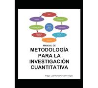Manual de Metodología para la Investigación Cuantitativa (Científica)