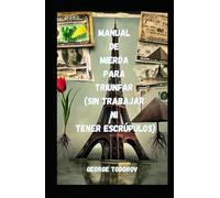 Manual de Mierda para Triunfar (Sin Trabajar ni Tener Escrúpulos) (Hackers)