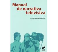 Manual de narrativa televisiva: 5 (Comunicación audiovisual)