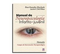 Manual de neuropsicología infanto-juvenil | Iban Onandia Hinchado, Aarón F. Del Olmo