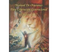 Manual De Oraciones Para Liberación Generacional - Edición 2017