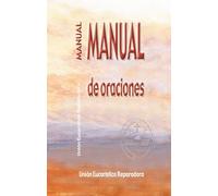 Manual de oraciones – Unión Eucarística Reparadora: Obra de los Sagrarios-Calvarios