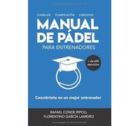 MANUAL DE PÁDEL PARA ENTRENADORES [a color]: Conviértete en un mejor entrenador