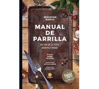 Manual de parrilla: Del río de la plata. Argentina y Uruguay. (NeoPerson Cook)