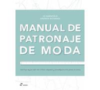 Manual de patronaje de moda. Diseño, adaptación y personalización de los patrones de costura