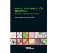 Manual de planificación territorial. Ordenación del Territorio y Urbanismo (Crónica/ Geografía)