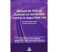 Manual De Policía Judicial En Los Delitos Contra La Seguridad Vial