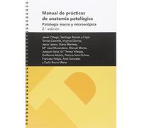 Manual de prácticas de anatomía patológica. Patología macro y microscópica (Textos Docentes)