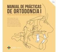 Manual de prácticas de ortodoncia I: Para alumnos de Grado de Odontología: 12 (Ciencias de la Salud)