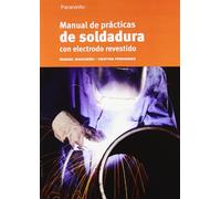 Manual de prácticas de soldadura con electrodo revestido (Fabricación Mecánica)