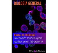 Manual de Prácticas en Biología General: Protocolos sencillos para realizar en el laboratorio