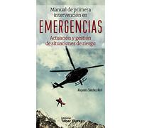 Manual De Primera Intervencion En Emergencias. Actuacion Y Gestion De