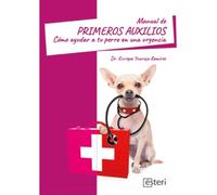 Manual de primeros auxilios. Cómo ayudar a tu perro en una urgencia