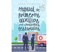 Manual de primeros auxilios para corazones testarudos: una comedia romántica familiar en hospital: 6 (Costa Serena)