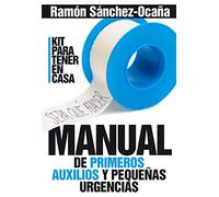 Manual de primeros auxilios y pequeñas urgencias (Salud)