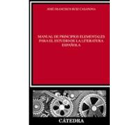Manual De Principios Elementales Para El Estudio De La Literatura Española