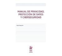 Manual de privacidad, protección de datos y ciberseguridad (Manuales de Derecho Administrativo, Financiero e Internacional Público)
