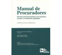 MANUAL DE PROCURADORES: Derecho procesal práctico con esquemas, escritos y resoluciones judiciales.