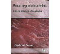 MANUAL DE PRODUCTOS CÁRNICOS: Ciencia práctica y tecnología (CIENCIA Y TECNOLOGIA DE LOS ALIMENTOS)