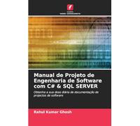 Manual de Projeto de Engenharia de Software com C# & SQL SERVER: Obtenha a sua dose diária de documentação de projectos de software