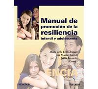 Manual de promoción de la resiliencia infantil y adolescente (Psicología)