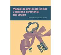 Manual de protocolo oficial y derecho ceremonial del Estado: 6 (Ceremonial y Protocolo)