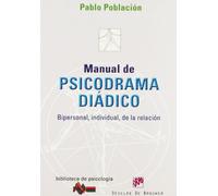 Manual de psicodrama diádico: Bipersonal, individual, de la relación: 163 (Biblioteca de Psicología)