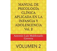 MANUAL DE PSICOLOGÍA CLÍNICA APLICADA EN LA INFANCIA Y ADOLESCENCIA Vol. 2: VOLUMEN 2