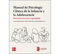 Manual de Psicología Clínica de la Infancia y la Adolescencia. Bases para una nueva especialidad | Amaia Izquierdo, Isabel Cuéllar Flores, Diego P