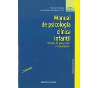 Manual de psicología clínica infantil: Técnicas de evaluación y tratamiento (Biblioteca Nueva Universidad / Manuales y obras de referencia)