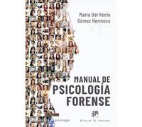Manual De psicología forense. Especial Mención A La Regulación Del Trabajo De La Perito, Entrevista Forense, Agresores sexuales y Valoración De La Peligrosidad: 256 (Biblioteca de Psicología)