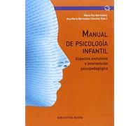 Manual de psicología infantil - 2ª edición: ASPECTOS EVOLUTIVOS E INTERVENCIÓN PSICOPEDAGÓGICA (Biblioteca Nueva Universidad)