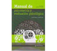 MANUAL DE PSICOMETRIA Y EVALUACION PSICOLOGICA. Segunda edición ampliada y corregida