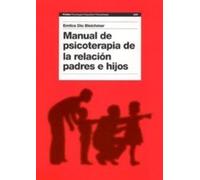 Manual de psicoterapia de la relación padres e hijos: 225 (Psicología Psiquiatría Psicoterapia)