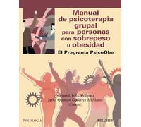 Manual de psicoterapia grupal para personas con sobrepeso u obesidad: El Programa PsicoObe (Psicología)