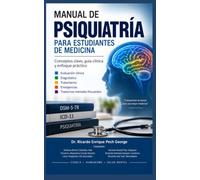 MANUAL DE PSIQUIATRÍA PARA ESTUDIANTES DE MEDICINA: Evaluación clínica • Urgencias • Psicofarmacología • Trastornos mentales frecuentes