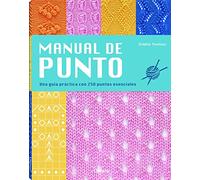 Manual de punto. Una guía practica con 250 puntos esenciales (COSTURA/PUNTO/GANCHILLO)