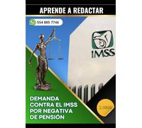 Manual de redacción de demanda contra el IMSS por negativa de pensión