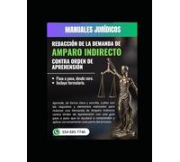 Manual de redacción de la demanda de amparo indirecto contra orden de aprehensión.