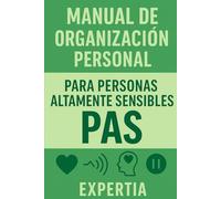 MANUAL DE REGULACIÓN EMOCIONAL PARA PERSONAS ALTAMENTE SENSIBLES (PAS): 1 (Sensibilidad PAS)