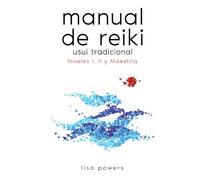 Manual de Reiki Usui Tradicional: Niveles I, II y Maestría